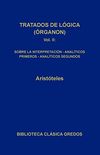 Tratados de lgica (rganon) II:  Sobre la interpretacin  Analticos primeros  Analticos segundos (Biblioteca Clsica Gredos n 115) (Spanish Edition)