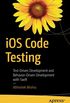 iOS Code Testing: Test-Driven Development and Behavior-Driven Development with Swift