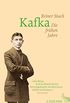 Kafka: Die frhen Jahre (German Edition)