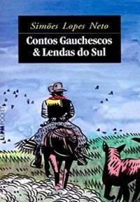 Contos gauchescos & Lendas do Sul
