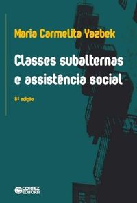 Classes Subalternas e Assistncia Social