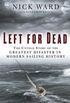 Left for Dead: The Untold Story of the Greatest Disaster in Modern Sailing History