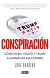 Conspiracin: Cmo Rusia ayud a Trump a ganar las elecciones (Spanish Edition)
