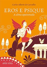 Eros e Psique. A Alma Apaixonada