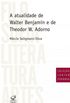 Atualidade de Walter Benjamin e Theodor W. Adorno
