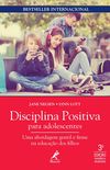 Disciplina positiva para adolescentes: uma abordagem gentil e firme na educao dos filhos