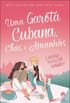 Uma Garota Cubana, Chs e Amanhs