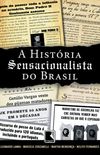 A Histria Sensacionalista do Brasil 