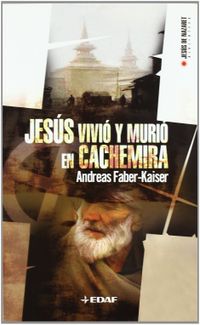 Jesus Vivio Y Murio En Cachemira/ Jesus Lived and Died in Kashmir: 2