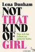 Not That Kind of Girl: Was ich im Leben so gelernt habe (German Edition)