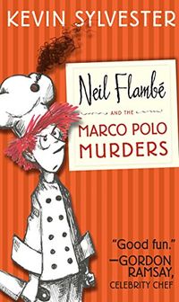 Neil Flamb and the Marco Polo Murders (The Neil Flambe Capers Book 1) (English Edition)