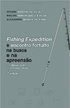 Fishing Expedition e Encontro Fortuito na Busca e na Apreenso