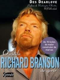 O Estilo Richard Branson de Gerir - As 10 Lies do Maior Construtor de Marcas