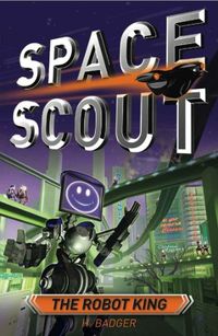 Space Scout: The Robot King (English Edition)