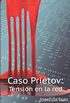Caso Prietov: Tensin en la red