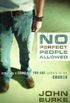 No Perfect People Allowed: Creating a Come-as-You-Are Culture in the Church (English Edition)