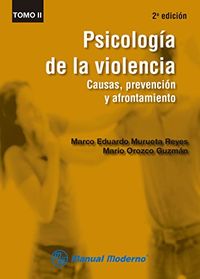 Psicologa de la violencia Tomo II. Causas, prevencin y afrontamiento (Spanish Edition)