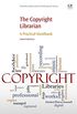 The Copyright Librarian: A Practical Handbook (English Edition)