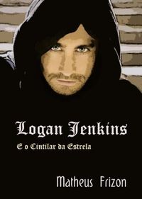 Logan Jenkins e o Cintilar da Estrela