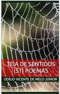 TEIA DE SENTIDOS: (51) POEMAS