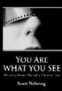  You Are What You See