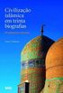 Civlização Islâmica em trinta biografias:
