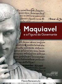 Maquiavel e a Figura do Governante
