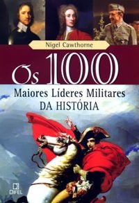 Os 100 Maiores Lderes Militares da Histria