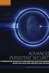 Advanced Persistent Security: A Cyberwarfare Approach to Implementing Adaptive Enterprise Protection, Detection, and Reaction Strategies (English Edition)