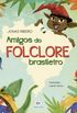 Amigos do folclore brasileiro