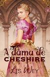A Dama de Cheshire