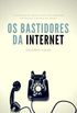 Os Bastidores da Internet: a histria de quem criou os primeiros negcios digitais do Brasil