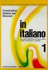 In italiano. Grammatica italiana per stranieri. Corso multimediale di lingua e di civilt a livello elementare e avanzato: 1