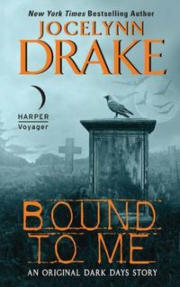 Bound to Me: An Original Dark Days Story (English Edition)