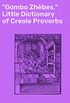 "Gombo Zhbes." Little Dictionary of Creole Proverbs (English Edition)