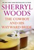 The Cowboy and His Wayward Bride (And Baby Makes Three, Book 10) (English Edition)