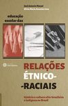 Educao escolar das relaes tnico-raciais: histria e cultura afro-brasileira e indgena no Brasil