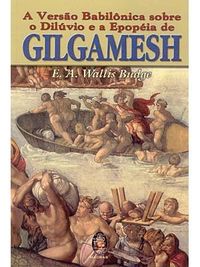 A Verso Babilonica sobre o Diluvio e a Epopia de Gilgamesh