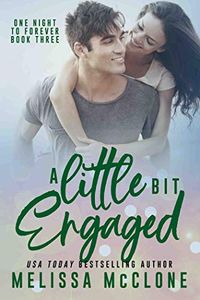 A Little Bit Engaged (One Night to Forever Book 3) (English Edition)