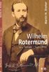 Wilhelm Rotermund. Seu Tempo. Suas Obras