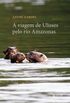 A viagem de Ulisses pelo rio Amazonas