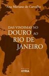 Das Vindimas no Douro ao Rio de Janeiro