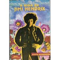 A Vida de Jimi Hendrix