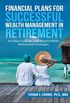 Financial Plans for Successful Wealth Management In Retirement: An Easy Guide to Selecting Portfolio Withdrawal Strategies (English Edition)