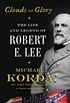 Clouds of Glory: The Life and Legend of Robert E. Lee (English Edition)