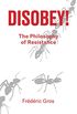 Disobey!: A Philosophy of Resistance (English Edition)