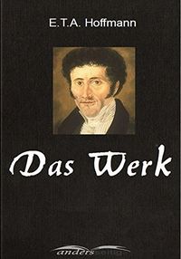 E.T.A. Hoffmann - Das Werk (German Edition)