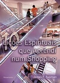 10 lies espirituais que aprendi num shopping