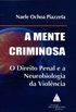 A mente criminosa: o direito penal e a neurobiologia da violncia