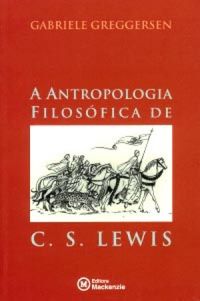 A Antropologia Filosfica de C. S. Lewis
